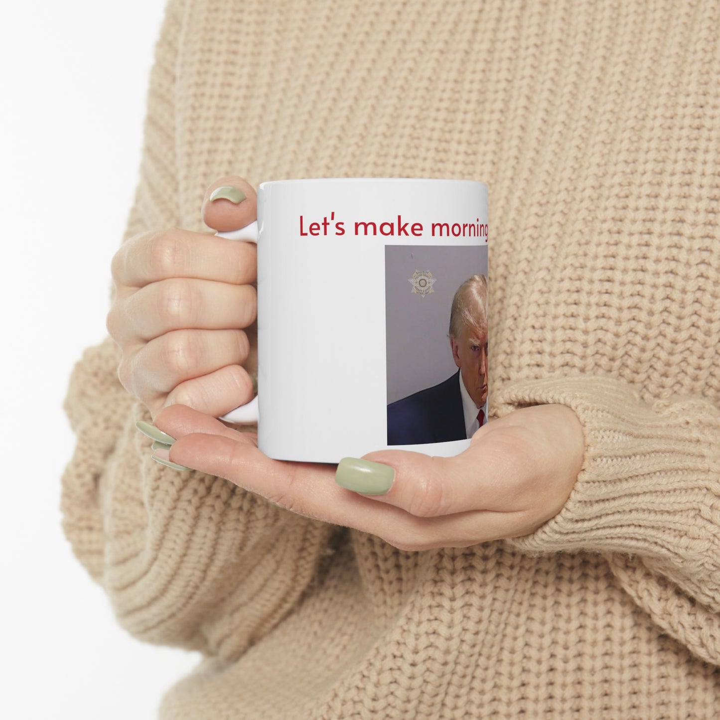 "Trump - Make mornings great again" Ceramic Mug 11oz