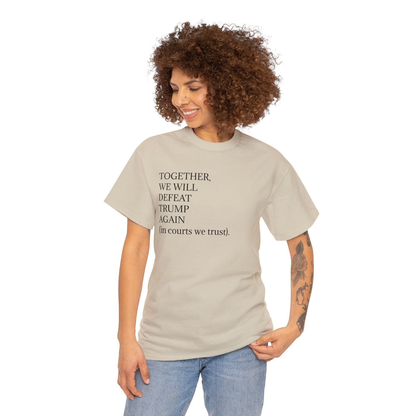 "Together, we will defeat Donald Trump. Again (in courts we trust)." Unisex Heavy Cotton Tee