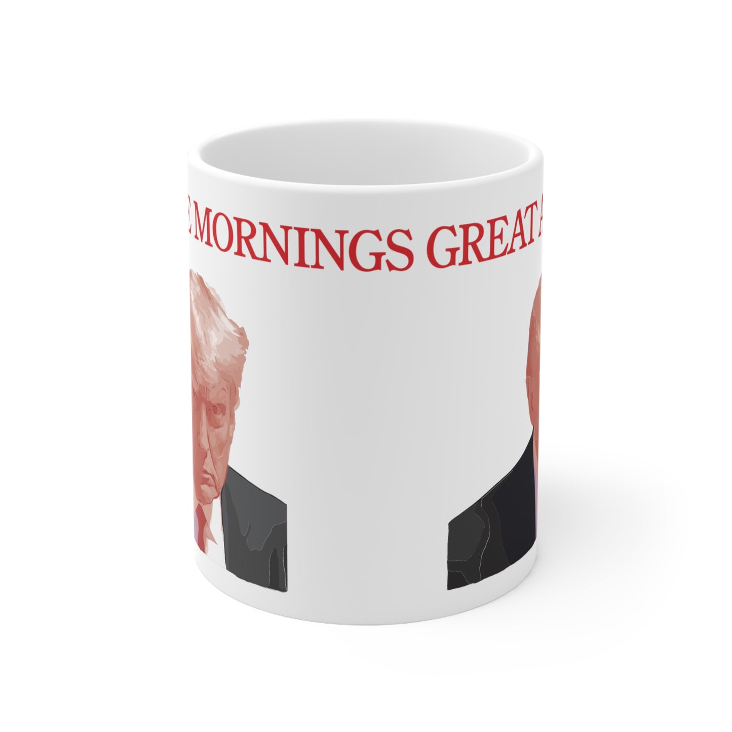 "Make Mornings Great Again" Ceramic Mug 11oz